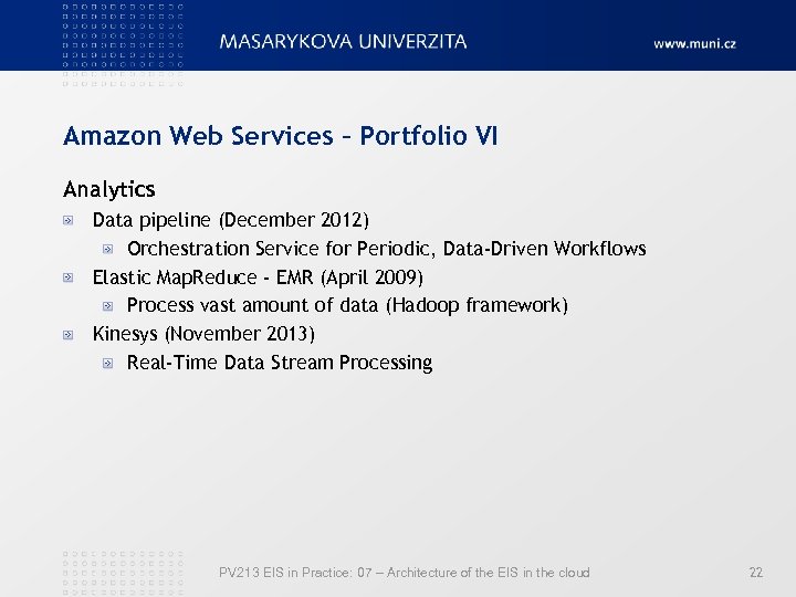 Amazon Web Services – Portfolio VI Analytics Data pipeline (December 2012) Orchestration Service for