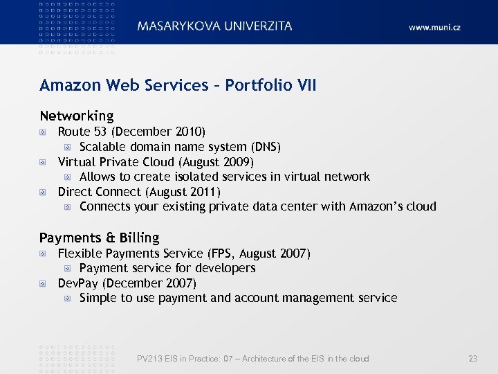 Amazon Web Services – Portfolio VII Networking Route 53 (December 2010) Scalable domain name