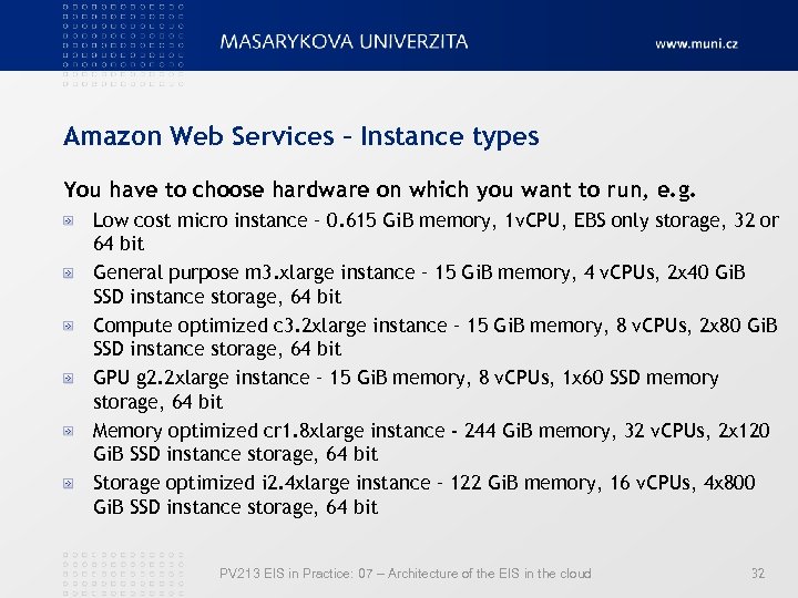 Amazon Web Services – Instance types You have to choose hardware on which you