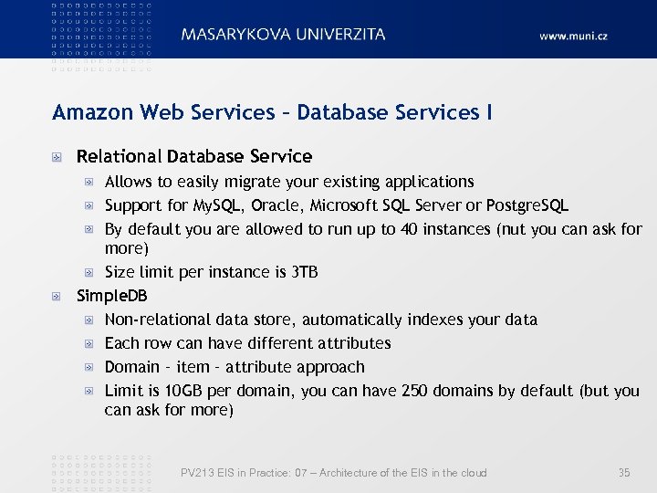 Amazon Web Services – Database Services I Relational Database Service Allows to easily migrate