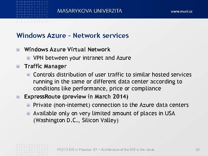 Windows Azure – Network services Windows Azure Virtual Network VPN between your intranet and