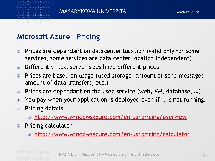 Microsoft Azure – Pricing Prices are dependant on datacenter location (valid only for some