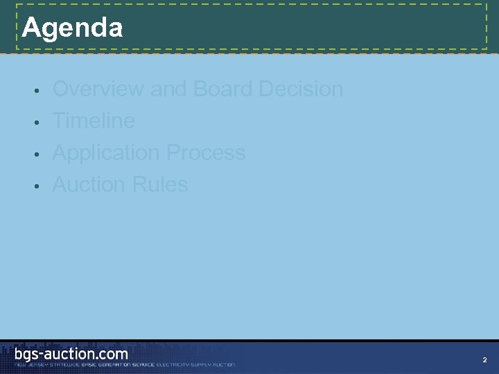 Agenda Overview and Board Decision • Timeline • Application Process • Auction Rules •