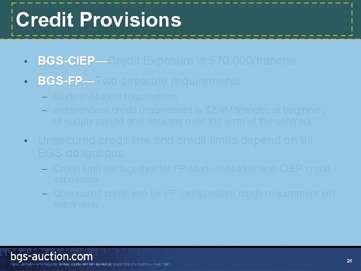 Credit Provisions • BGS-CIEP—Credit Exposure is $70, 000/tranche BGS-CIEP— • BGS-FP—Two separate requirements BGS-FP—