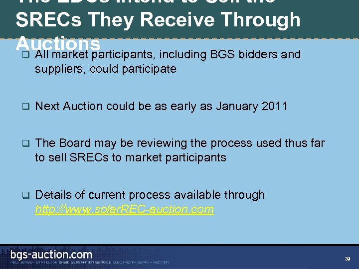 The EDCs Intend to Sell the SRECs They Receive Through Auctions q All market