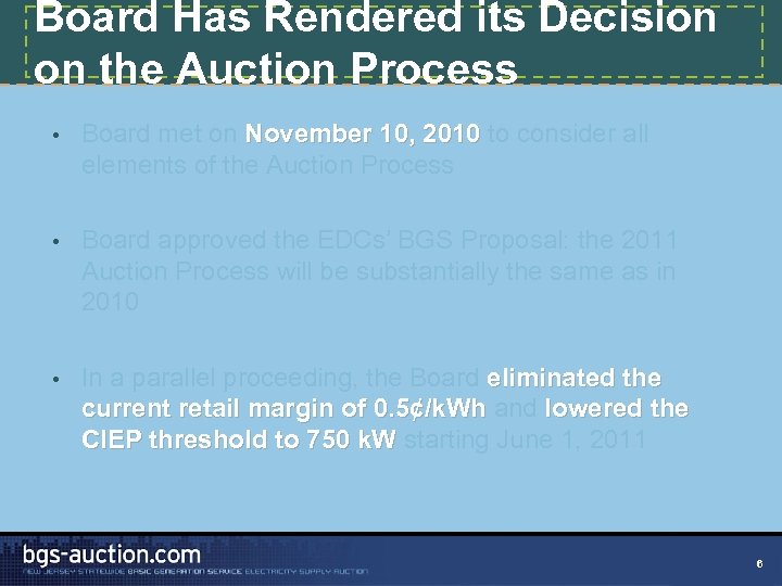 Board Has Rendered its Decision on the Auction Process • Board met on November