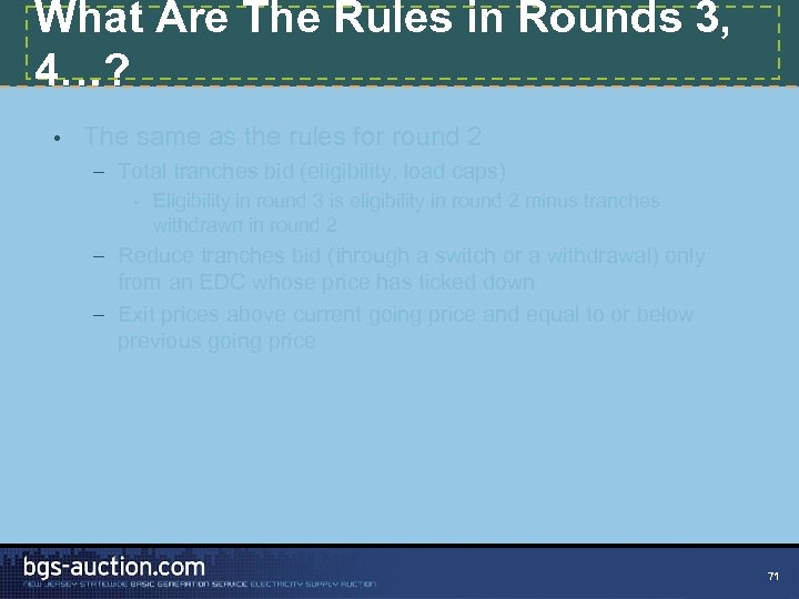 What Are The Rules in Rounds 3, 4…? • The same as the rules