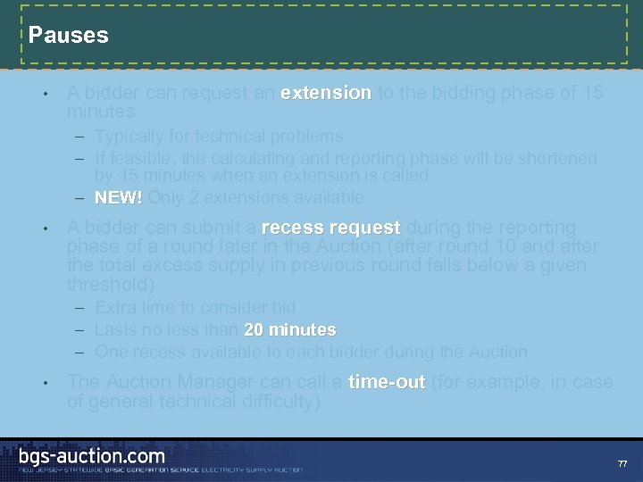 Pauses • A bidder can request an extension to the bidding phase of 15