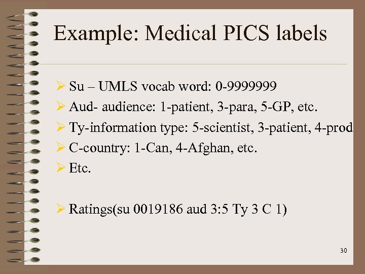 Example: Medical PICS labels Ø Su – UMLS vocab word: 0 -9999999 Ø Aud-