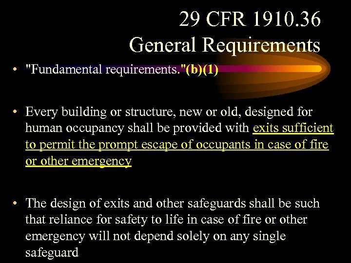 29 CFR 1910. 36 General Requirements • "Fundamental requirements. "(b)(1) • Every building or