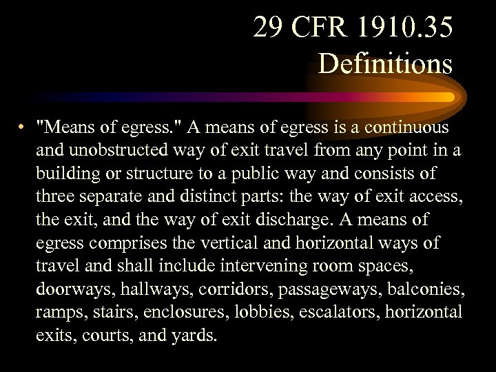 29 CFR 1910. 35 Definitions • "Means of egress. " A means of egress