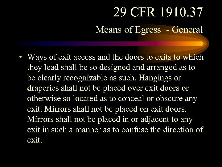 29 CFR 1910. 37 Means of Egress - General • Ways of exit access