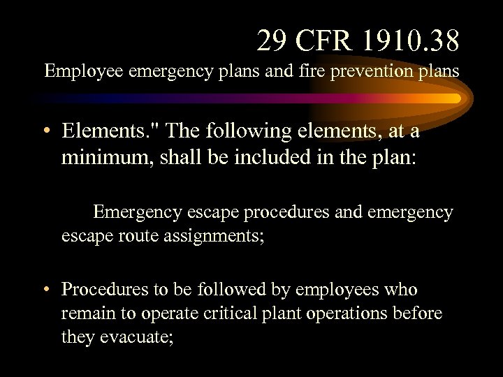 29 CFR 1910. 38 Employee emergency plans and fire prevention plans • Elements. "