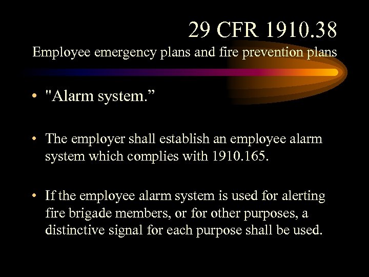 29 CFR 1910. 38 Employee emergency plans and fire prevention plans • "Alarm system.