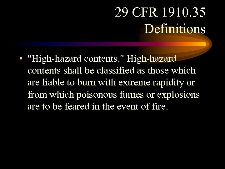 29 CFR 1910. 35 Definitions • "High-hazard contents. " High-hazard contents shall be classified