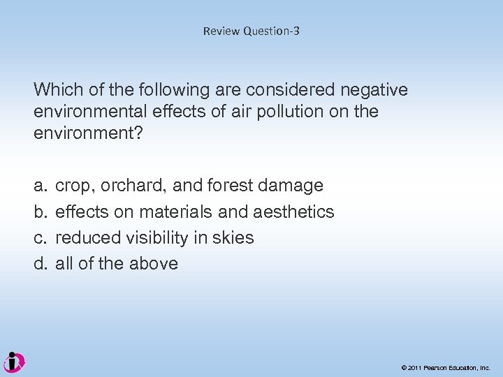 Review Question-3 Which of the following are considered negative environmental effects of air pollution