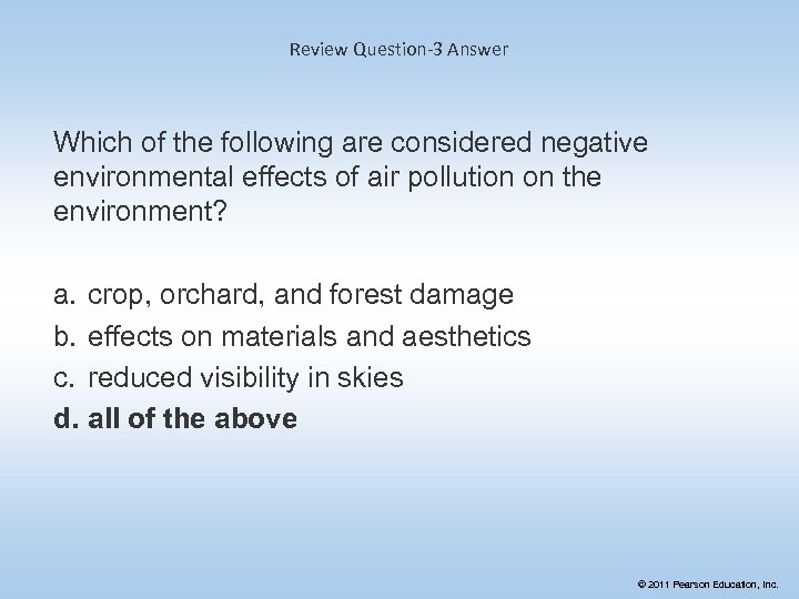 Review Question-3 Answer Which of the following are considered negative environmental effects of air