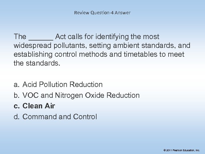 Review Question-4 Answer The ______ Act calls for identifying the most widespread pollutants, setting