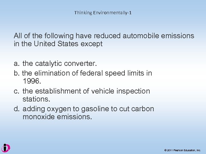 Thinking Environmentally-1 All of the following have reduced automobile emissions in the United States