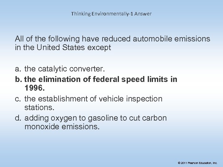 Thinking Environmentally-1 Answer All of the following have reduced automobile emissions in the United