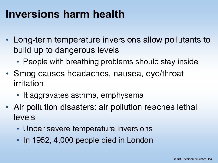 Inversions harm health • Long-term temperature inversions allow pollutants to build up to dangerous