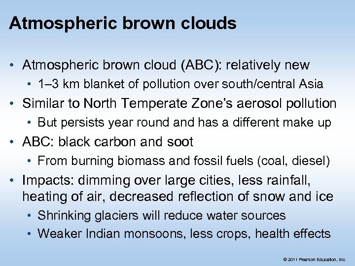 Atmospheric brown clouds • Atmospheric brown cloud (ABC): relatively new • 1– 3 km