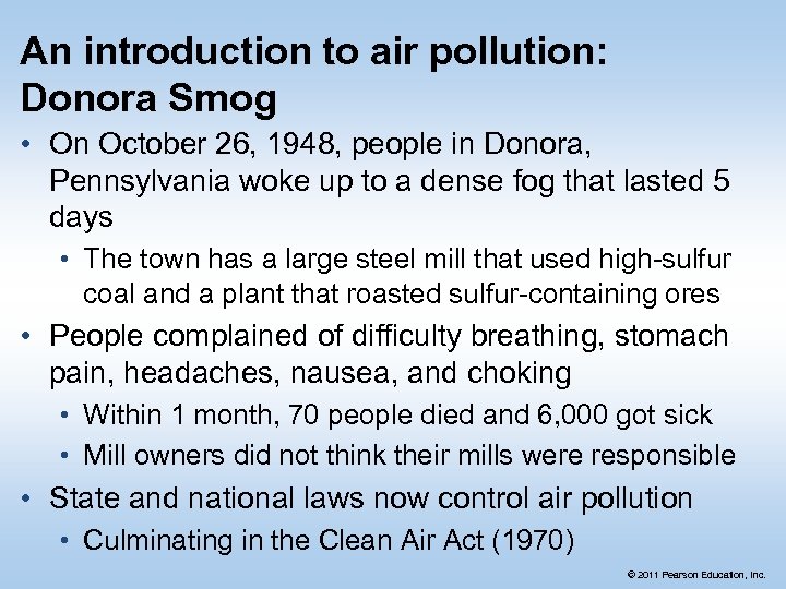 An introduction to air pollution: Donora Smog • On October 26, 1948, people in