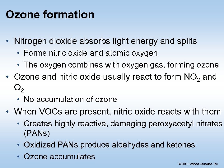 Ozone formation • Nitrogen dioxide absorbs light energy and splits • Forms nitric oxide