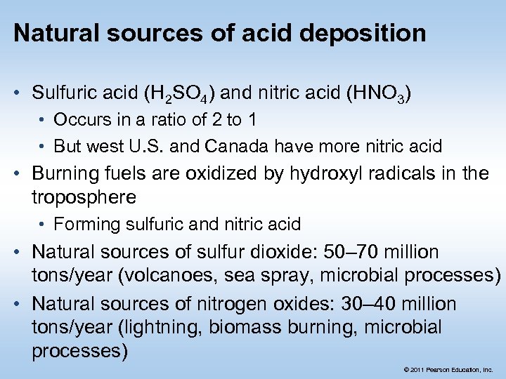 Natural sources of acid deposition • Sulfuric acid (H 2 SO 4) and nitric