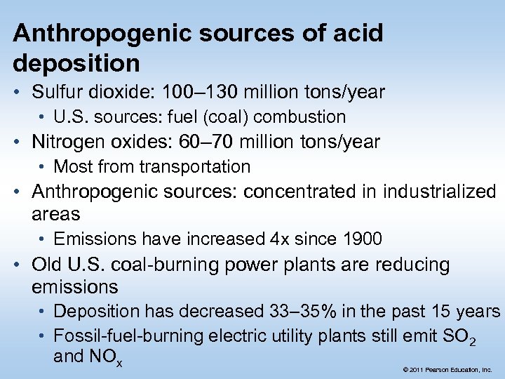 Anthropogenic sources of acid deposition • Sulfur dioxide: 100– 130 million tons/year • U.