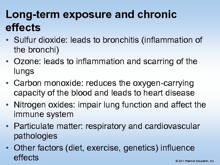 Long-term exposure and chronic effects • Sulfur dioxide: leads to bronchitis (inflammation of the