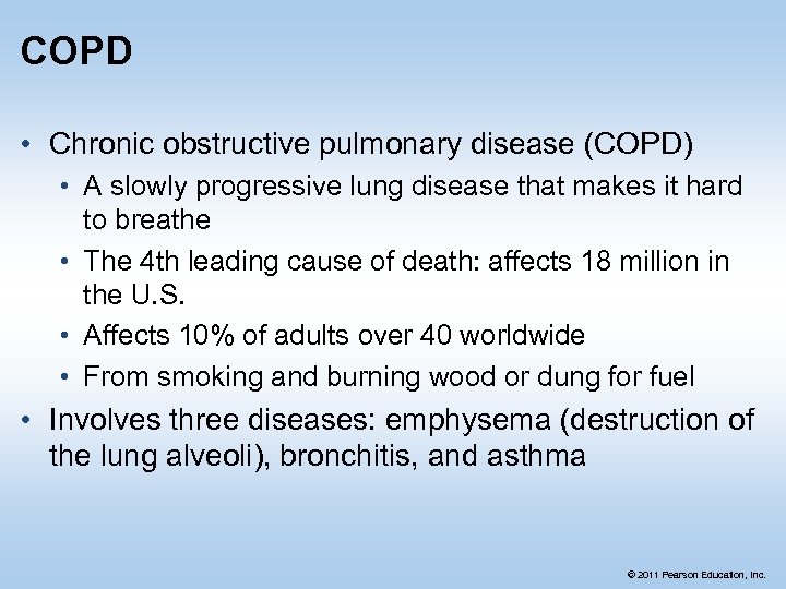 COPD • Chronic obstructive pulmonary disease (COPD) • A slowly progressive lung disease that