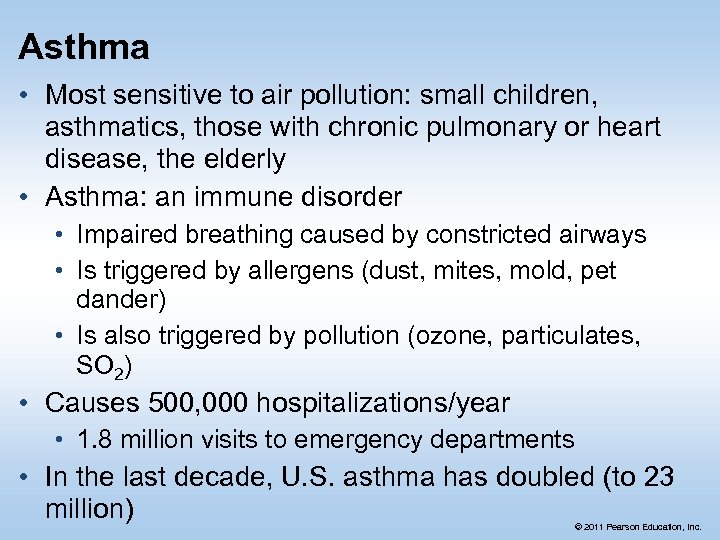 Asthma • Most sensitive to air pollution: small children, asthmatics, those with chronic pulmonary