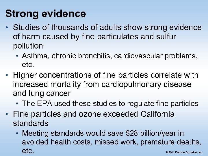 Strong evidence • Studies of thousands of adults show strong evidence of harm caused