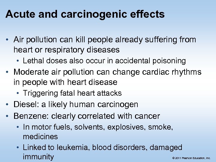 Acute and carcinogenic effects • Air pollution can kill people already suffering from heart