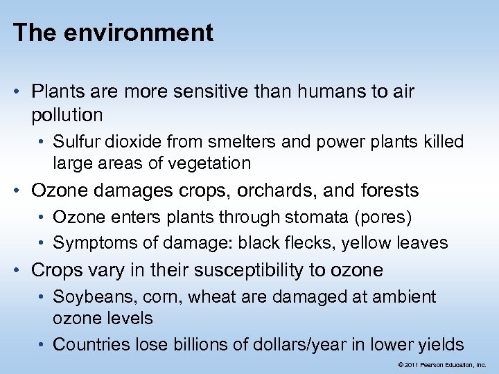 The environment • Plants are more sensitive than humans to air pollution • Sulfur