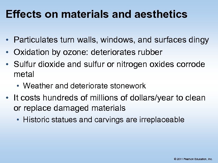 Effects on materials and aesthetics • Particulates turn walls, windows, and surfaces dingy •