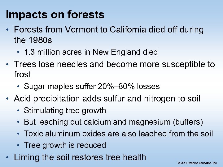 Impacts on forests • Forests from Vermont to California died off during the 1980