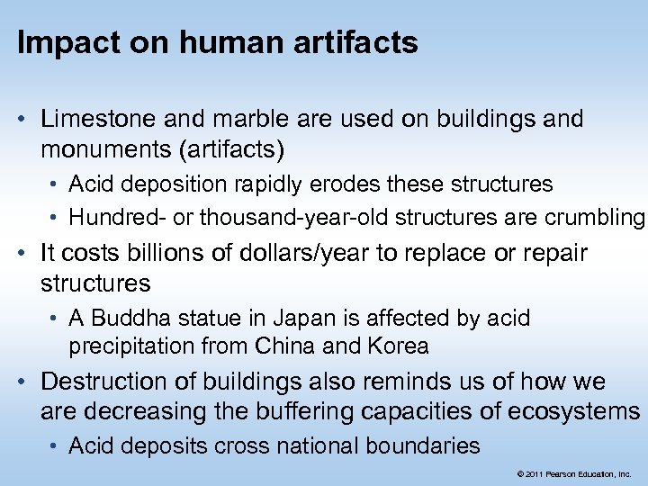 Impact on human artifacts • Limestone and marble are used on buildings and monuments