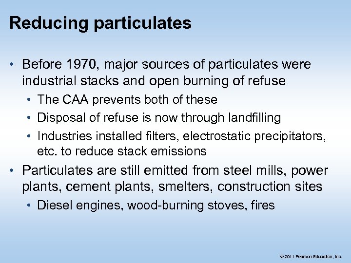 Reducing particulates • Before 1970, major sources of particulates were industrial stacks and open