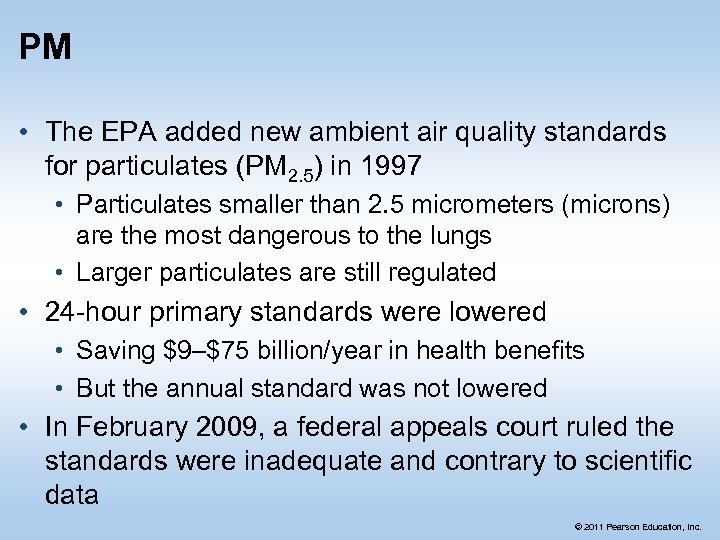 PM • The EPA added new ambient air quality standards for particulates (PM 2.