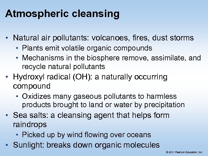 Atmospheric cleansing • Natural air pollutants: volcanoes, fires, dust storms • Plants emit volatile