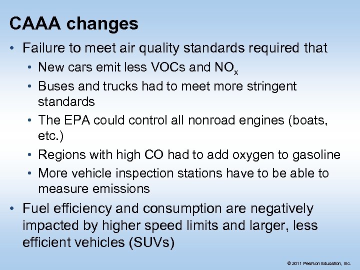 CAAA changes • Failure to meet air quality standards required that • New cars