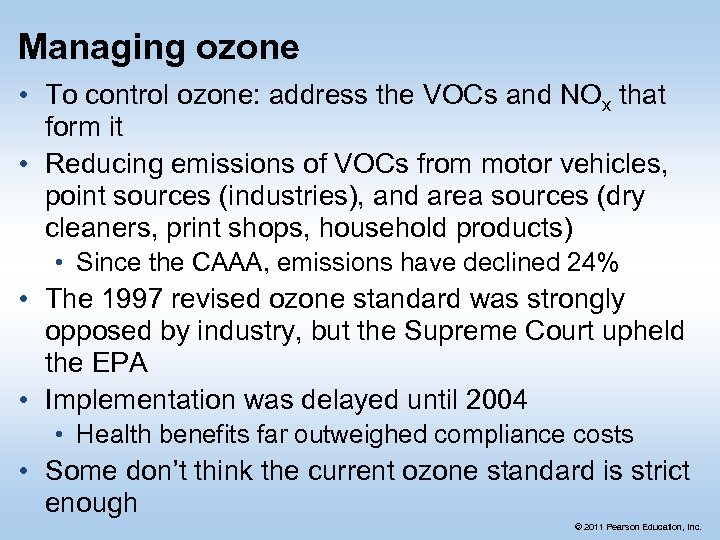 Managing ozone • To control ozone: address the VOCs and NOx that form it