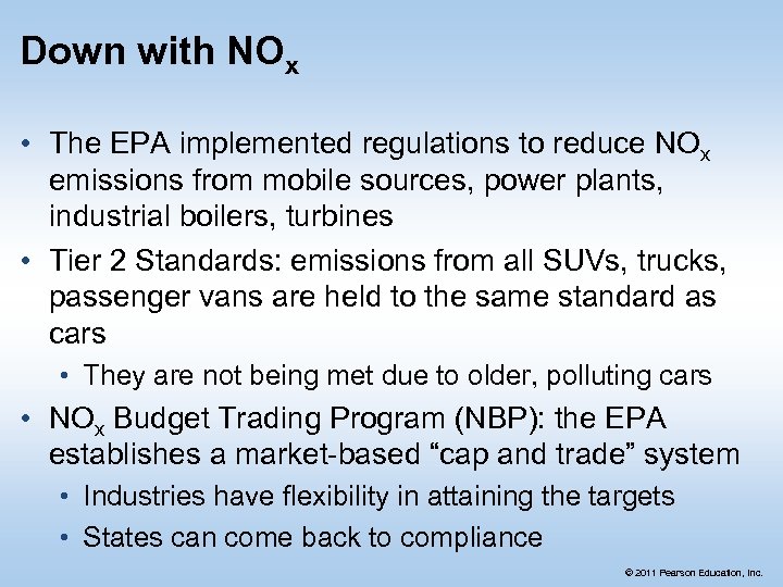 Down with NOx • The EPA implemented regulations to reduce NOx emissions from mobile