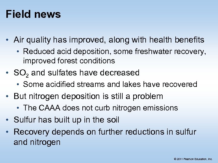 Field news • Air quality has improved, along with health benefits • Reduced acid