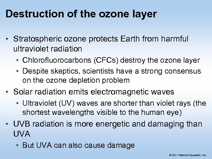 Destruction of the ozone layer • Stratospheric ozone protects Earth from harmful ultraviolet radiation