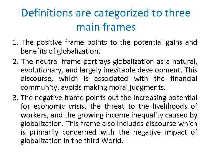 Definitions are categorized to three main frames 1. The positive frame points to the