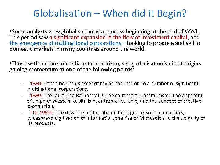 Globalisation – When did it Begin? • Some analysts view globalisation as a process