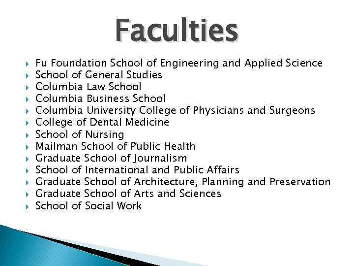 Faculties Fu Foundation School of Engineering and Applied Science School of General Studies Columbia